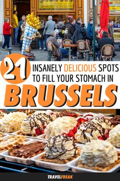 an image of some ice cream and desserts in trays with text overlay that reads, insanely delicious spots to fill your stomach in brussels