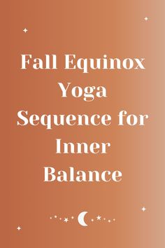 an orange background with the words fall equinnox yoga sequence for inner balance