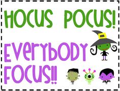 a sign that says hoccus pocus everybody focus