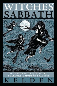 witches and sabath an exploration of history, folklore & modern practice