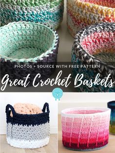 crochet baskets with text overlay that reads, photos + source with free pattern great crochet baskets