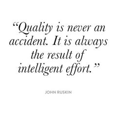 the quote on quality is never an accident it's always the result of intelligent effort