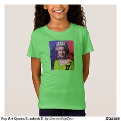 Pop Art Queen Elizabeth II Upgrade Your Style, Your Style, Shirt Style