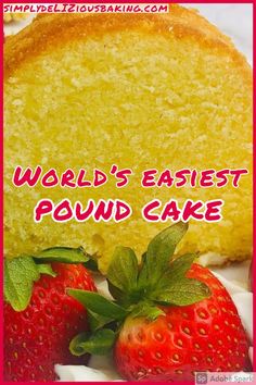 the words world's fastest pound cake with strawberries