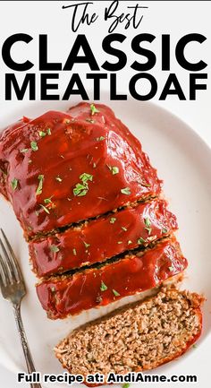 the best classic meatloaf recipe on a white plate