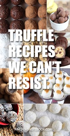 the words truffle recipes we can't resist are overlaid with pictures of desserts