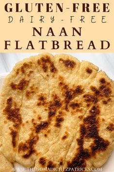 gluten - free naan flatbread on a plate with text overlay