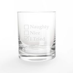 "Buy the 11oz. I Tried Whiskey Glass at Michaels. com. Designed and etched in the USA, this whiskey glass would be a great gift for your favorite bar (or milk) enthusiast. Enjoy a festive beverage in this engraved glass tumbler featuring a naughty and nice checklist with the third option, \"I tried,\" checked. Designed and etched in the USA, this whiskey glass would be a great gift for your favorite bar (or milk) enthusiast. Details: Clear 11 fl. oz. Engraved Glass Hand wash only | 11 oz I Tried Cricut Whiskey Glasses, Funny Whiskey Glasses, Monogram Whiskey Glasses, Etched Whiskey Glasses, Personalized Whiskey Glass, Christmas Party Decorations, Glass Tumbler, I Tried, Whiskey