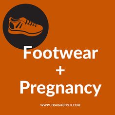 a pair of shoes with the words footwear and pregancy in white on an orange background