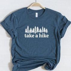 Hiking Tshirt, King Shirt, Nature Shirts, Take A Hike, Hiking Shirts, Vinyl Shirts, Hiking Outfit, Camping Shirt, Direct To Garment Printer