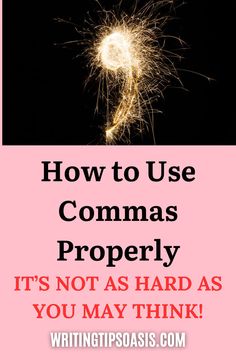 An image of a comma, and the pin title, which is “how to use commas properly. It’s not as hard as you may think.” How To Use Commas, Common Core