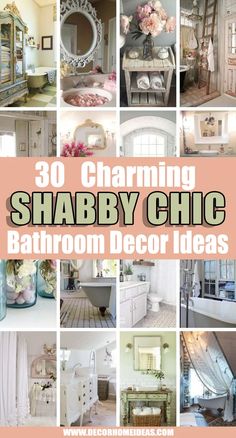 some shabby chic bathroom decor ideas are featured in this collage with the words 30 charming shabby chic bathroom decor ideas