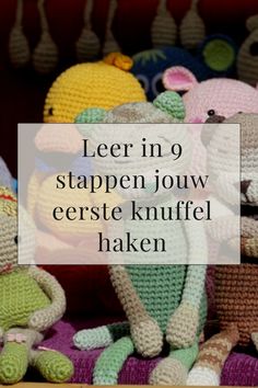 several crocheted stuffed animals sitting next to each other with the words leer in 9 stappen jow cerste knuff