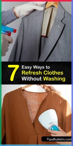 an image of clothes that are being washed and cleaned with the words 7 easy ways to refresh clothes without washing