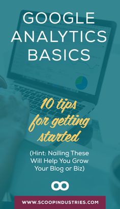 a person typing on a laptop with the title google analytics basics 10 tips for getting started