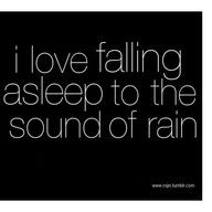 a black and white photo with the words i love falling asleep to the sound of rain