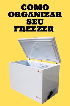 a freezer with the words como organizar seu freezer on it