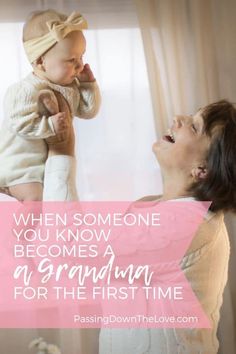 a woman holding a baby in her arms with the caption when someone you know becomes a grandma, for the first time