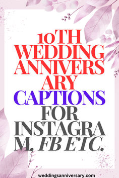 an advertisement for the 10th wedding anniversary party, captions for instagram m e t c