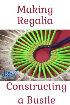 the cover of making regalia constructing a bustle with yarn and feathers on it