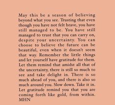 a poem written in black and white with the words,'may this be a season of believing beyond what you see trusting that even though you have not felt