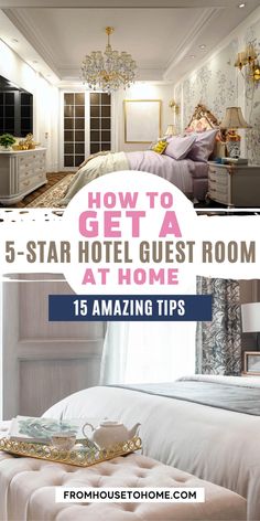 a hotel room with the title how to get a 5 star hotel guest room at home