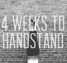 a person standing in front of a brick wall with the words 4 weeks to handstand