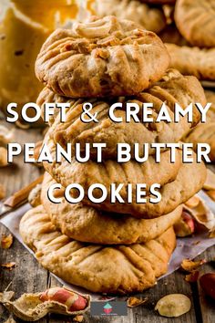 soft and creamy peanut butter cookies stacked on top of each other with text overlay