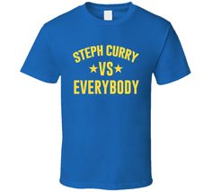 Steph Curry VS Everybody Golden State Basketball Fan T Shirt Golden State Basketball, Kentucky Basketball, Devin Booker, Steph Curry, Basketball Fans, Novelty Clothing, Frozen Elsa, Graphic Apparel, Unique Shirt