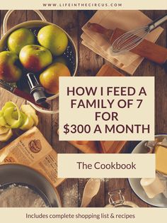 the cookbook shows how to feed a family of 7 for $ 300 a month