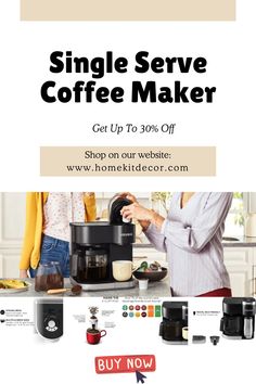 a coffee maker with the words, single serve coffee maker get up to 30 % off