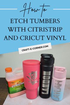 the words how to etc tumblers with citristrip and cricut vinyl