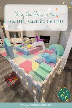 an image of a play room with toys on the table and text overlay reading bring the party to you seattle playland rentals