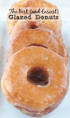 glazed donuts stacked on top of each other with the words, the best and easier glazed donuts