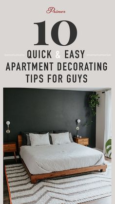 a bed with the words 10 quick and easy apartment decor tips for guys