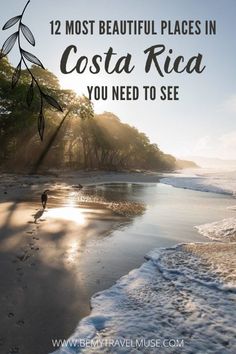 the beach with text that reads 12 most beautiful places in costa rica you need to see