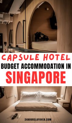 a hotel room with the words capsule hotel budget accommodations in singapore on it's bed