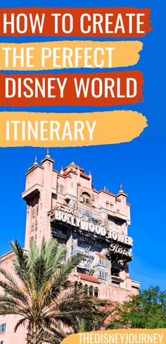 the disney world itinerary with text overlaying how to create the perfect disney world itinerary