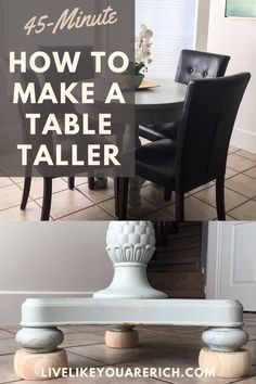 a table with chairs and a vase on it in front of a door that says how to make a table taller