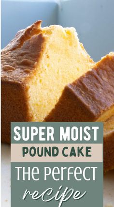 a loaf of pound cake with the words super moist pound cake in front of it