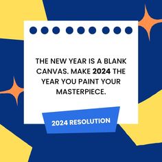 the new year is a blank canvas, make 2012 the year you paint your masterpiece