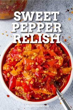 sweet pepper relish in a white bowl with a spoon on the side and text overlay that reads, sweet pepper relish