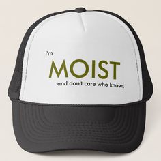 When you're proud of moistness Trucker Hat Ideas, Crazy Core, Funny Trucker Hat, Bad Shirts, Oddly Specific, Silly Shirt, Funny Hats, Crazy Outfits, Merch Store