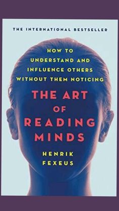 the art of reading minds how to understand and inform others without them