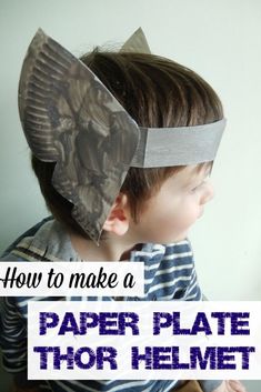 a young boy wearing paper plate headgear with text overlay that reads how to make a paper plate thor helmet