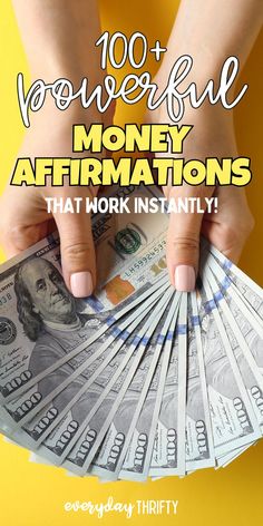 someone holding money in their hands with the words, 100 + powerful money affirmations that work instantly