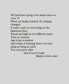 a poem written in black and white with the words, we had been trying to be adults