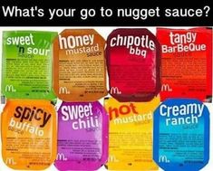 many different flavors of sauces are shown in this advertisement with the caption, what's your go to nugget sauce?