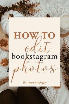 a white sign that reads how to edit book instagram photos with autumn leaves and pumpkins