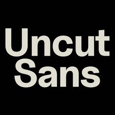 the words uncut sanss are white on black